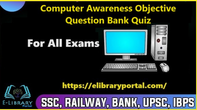 Computer Awareness Objective Question Bank Quiz