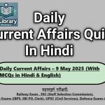 Daily Current Affairs – 9 May 2025 (With MCQs in Hindi & English)