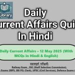 Daily Current Affairs – 12 May 2025 (With MCQs in Hindi & English)