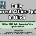 13 May 2025 Daily Current Affairs Update Today