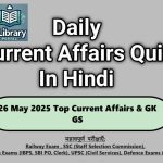 26 May 2025 Top Current Affairs & GK GS